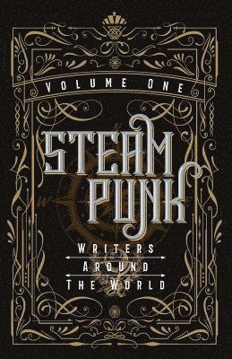 bokomslag Steampunk Writers Around the World: Volume I