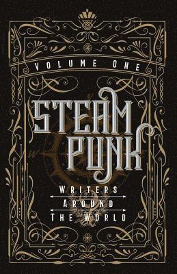 Kevin Steal - Steampunk Writers Around The World - Volume I, Häftad