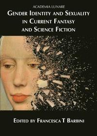 bokomslag Gender Identity and Sexuality in Current Fantasy and Science Fiction