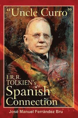 Jose Manuel Ferrandez Bru, Jose&#769; Manuel Ferra&#769;ndez Bru, Jose´ Manuel Ferra´ndez Bru, Jose¿ Manuel Ferra¿ndez Bru - "Uncle Curro". J.R.R. Tolkien's Spanish Connection, Häftad