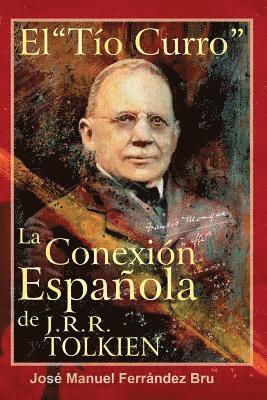 Jose Manuel Ferrandez Bru, Jose&#769; Manuel Ferra&#769;ndez Bru, Jose´ Manuel Ferra´ndez Bru, Jose¿ Manuel Ferra¿ndez Bru - El Tio "Curro". La Conexion EspanIola de J.R.R. Tolkien, Häftad