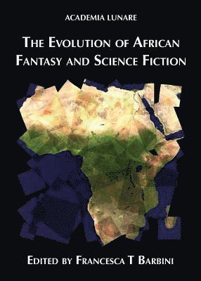 Francesca T. Barbini, Francesca T Barbini - Evolution of African Fantasy and Science Fiction, Häftad