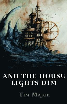 Tim Major - And The House Lights Dim, Häftad