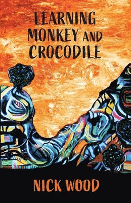Nick Wood - Learning Monkey and Crocodile, Häftad