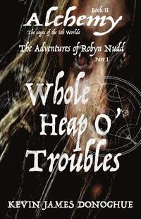 bokomslag Whole Heap O' Trouble: The Adventures of Robyn Nudd Part I