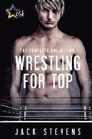 bokomslag Wrestling for Top: The Complete Collection