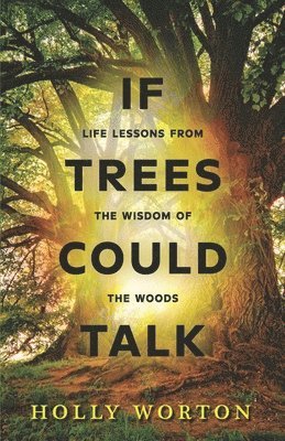 If Trees Could Talk: 1