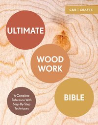 bokomslag Ultimate Woodwork Bible