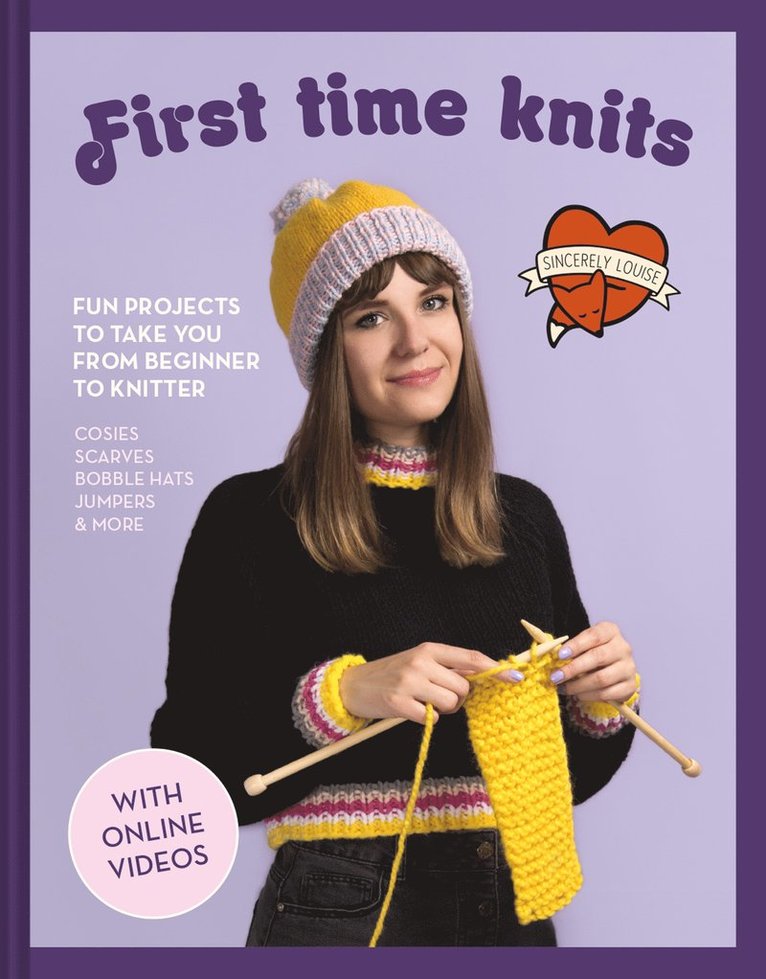 Sincerely Louise - First Time Knits, Inbunden