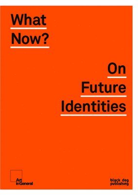 What Now?: On Future Identities
