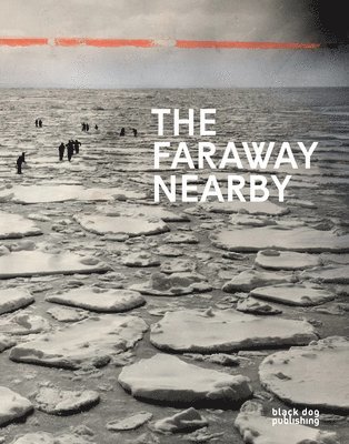 bokomslag Faraway Nearby: Photographs From The New York Times