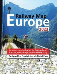 bokomslag Europe Railway Map 2023 - Features Detailed Atlas for Switzerland and Austria - Designed for Eurail/Interrail Global Pass