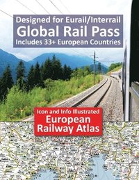 bokomslag Icon and Info Illustrated European Railway Atlas
