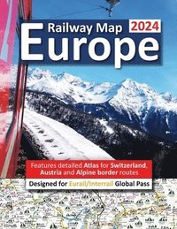 bokomslag Europe Railway Map 2024 - Features Detailed Atlas for Switzerland and Austria - Designed for Eurail/Interrail Global Pass