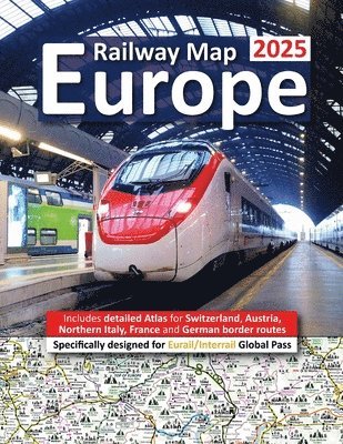 Europe Railway Map 2025 - Features Detailed Atlas for Switzerland and Austria - Designed for Eurail/Interrail Global Pass 1