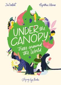 bokomslag Under the Canopy: Trees Around the World