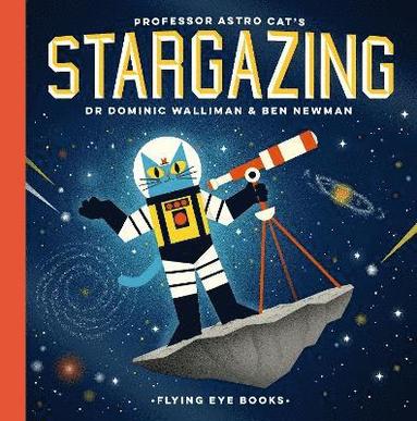 Ben Newman - Professor Astro Cat's Stargazing, Inbunden
