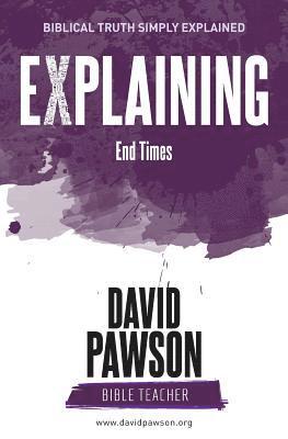 EXPLAINING End Times 1