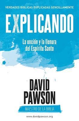 bokomslag EXPLICANDO La unción y la llenura del Espíritu Santo