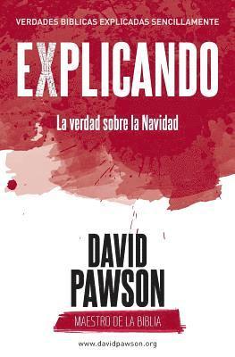 David Pawson - EXPLICANDO La verdad sobre la Navidad, Häftad