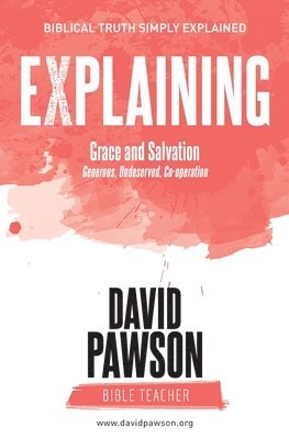 David Pawson, David, Pawson - EXPLAINING Grace and Salvation, Häftad