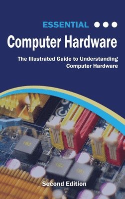 bokomslag Essential Computer Hardware Second Edition