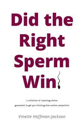Vinette Hoffman-Jackson - Did the Right Sperm Win?, Häftad