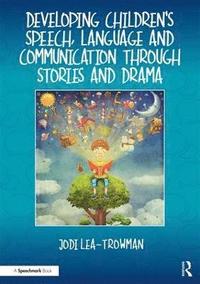 bokomslag Developing Children's Speech, Language and Communication Through Stories and Drama