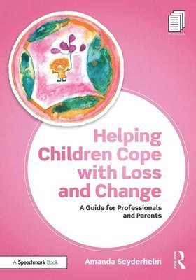 Helping Children Cope with Loss and Change 1