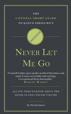 bokomslag The Connell Short Guide To Kazuo Ishiguro's Never Let Me Go