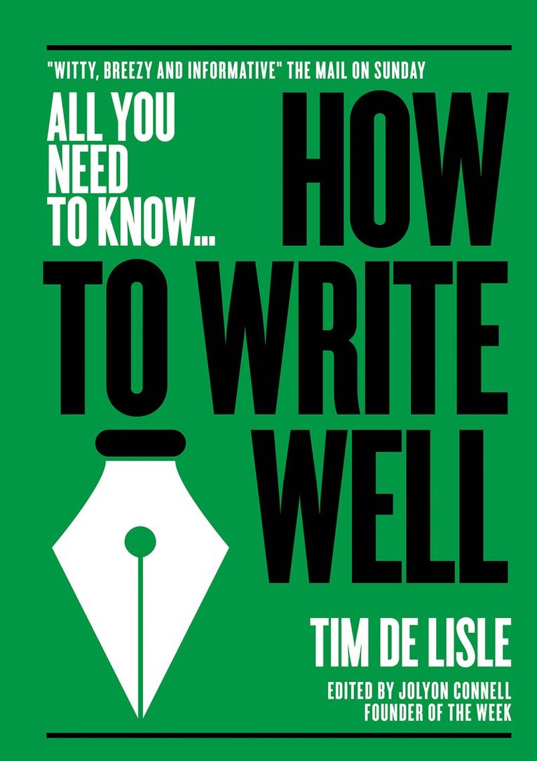 Tim de Lisle, Nick Newman, Tim De Lisle - How to Write Well, Häftad
