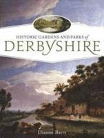 bokomslag Historic Gardens and Parks of Derbyshire