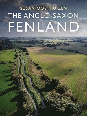 Susan Oosthuizen - Anglo-Saxon Fenland, Häftad