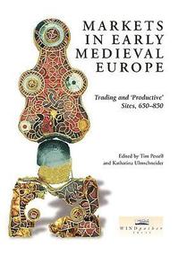 bokomslag Markets in Early Medieval Europe