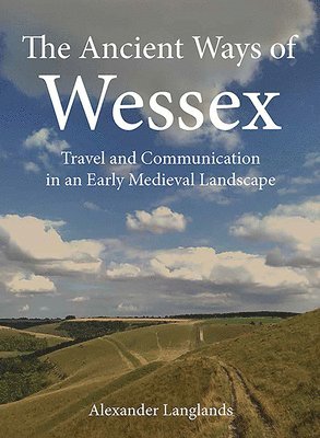 The Ancient Ways of Wessex 1