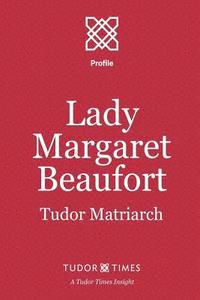 bokomslag Lady Margaret Beaufort: Tudor Matriarch