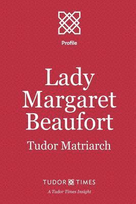 bokomslag Lady Margaret Beaufort: Tudor Matriarch