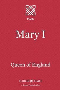 bokomslag Mary I: Queen of England