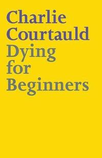 bokomslag Dying for Beginners