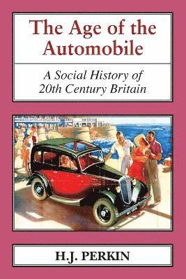 H. J. Perkin - Age of the Automobile, Häftad