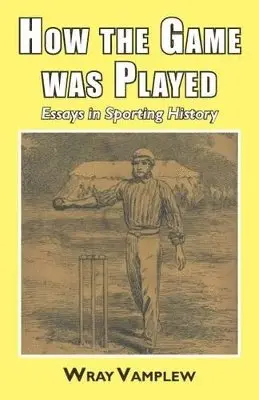 Wray Vanplew - How the game was played, Inbunden. Tillgänglighet: Lägg i varukorg