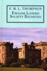 bokomslag English Landed Society Revisited: The Collected Papers of F.M.L. Thompso