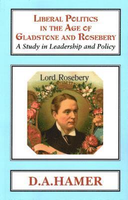 Liberal Politics in the Age of Gladstone and Rosebery 1