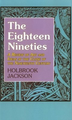 Holbrook Jackson - Eighteen Nineties, Inbunden