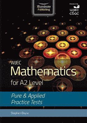 bokomslag WJEC Mathematics for A2 Level: Pure and Applied Practice Tests