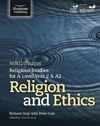bokomslag WJEC/Eduqas Religious Studies for A Level Year 2 & A2 - Religion and Ethics