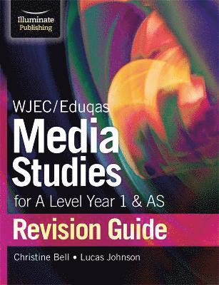 Christine Bell, Lucas Johnson - WJEC/Eduqas Media Studies for A Level AS and Year 1 Revision Guide, Häftad