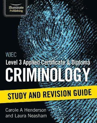WJEC Level 3 Applied Certificate & Diploma Criminology: Study and Revision Guide
