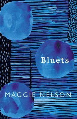 Maggie Nelson - Bluets, Inbunden