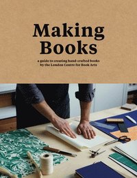 bokomslag Making books - a guide to creating hand-crafted books